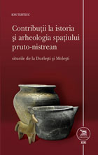 Contribuții la istoria și arheologia spațiului pruto-nistrean. Siturile de la Durlești și Molești