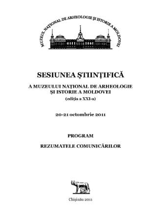 Sesiunea ştiinţifică a Muzeului Naţional de Arheologie şi Istorie a Moldovei (ed. a 21-a), 20-21 octombrie 2011 : Progr. Rez. comunic.