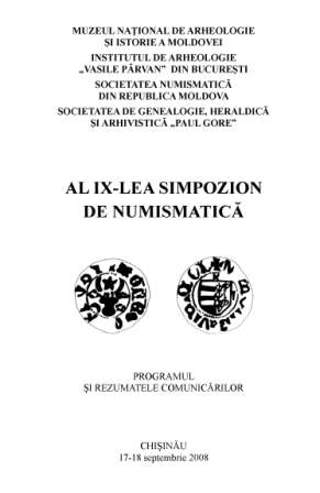 Al IX-lea simpozion de numismatică: Programul şi rezumatele comunicărilor, 17-18 septembrie 2008