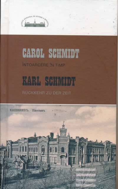 Carol Schmidt. Întoarcerea în timp / Karol Schmidt. Ruckkehr zu der Zeit