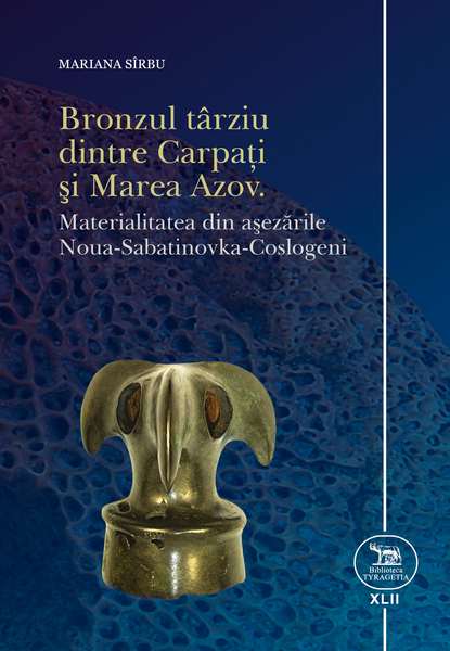 Bronzul târziu dintre Carpați şi Marea Azov. Materialitatea din aşezările Noua-Sabatinovka-Coslogeni