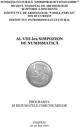 Al VIII-lea simpozion de numismatică: Programul şi rezumatele comunicărilor, 29-30 mai 2007