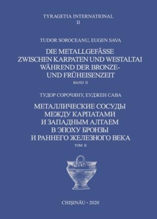 Die Metallgefässe zwischen Karpaten und Westaltai während der Bronze-und Früheisenzeit. Band II / Металлические сосуды между Карпатами и западным Алтаем в эпоху бронзы и раннего железного века. Том II