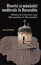 Medieval Churches and Monasteries in Bessarabia